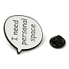 Word I Need Personal Space Alloy Enamel Pins JEWB-U009-08D-3