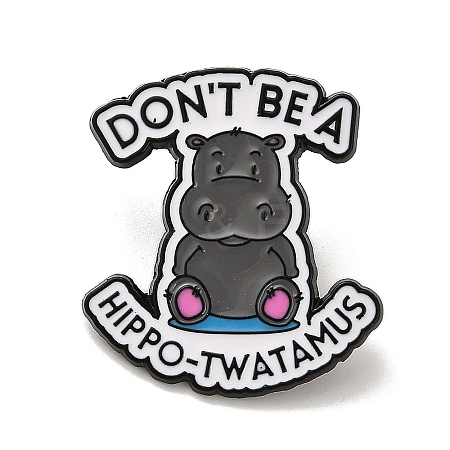 Don't Be A Hippo-Twatmus Alloy Enamel Pins Brooches for Backpack Clothes JEWB-S028-15-1