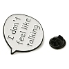 Word I Don't Feel Like Talking Alloy Enamel Pins JEWB-U009-08B-3