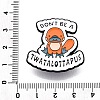 Animal Safety Don't be a Twatalottapus Enamel Pins JEWB-L016-07EB-05-3