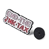 Word End The Tax Enamel Pins JEWB-Q034-01C-2