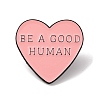 Be a Good Human Heart Alloy Enamel Pins JEWB-A024-06-1